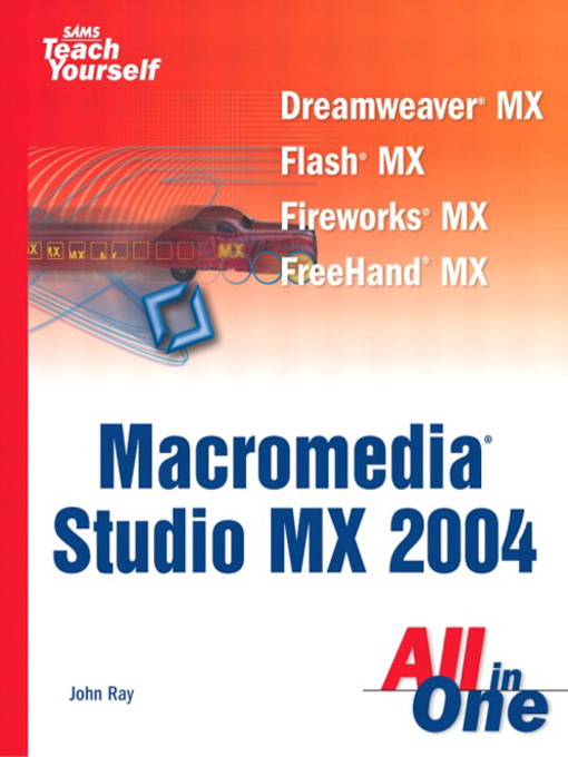 Title details for Sams Teach Yourself Macromedia® Studio MX 2004 All in One by John Ray - Available